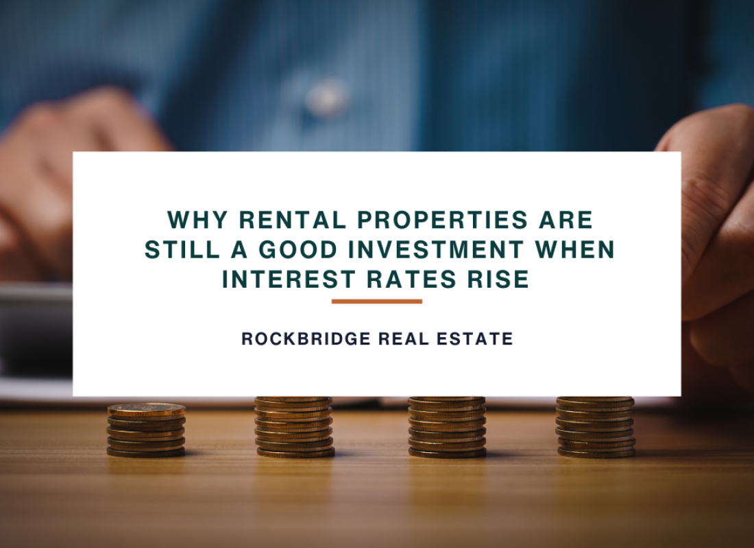 Why Rental Properties Are Still A Good Investment When Interest Rates Rise